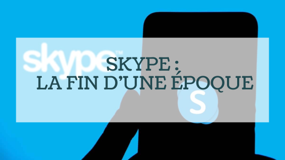 Clap de fin pour Skype après près de 20 ans de bons et loyaux services