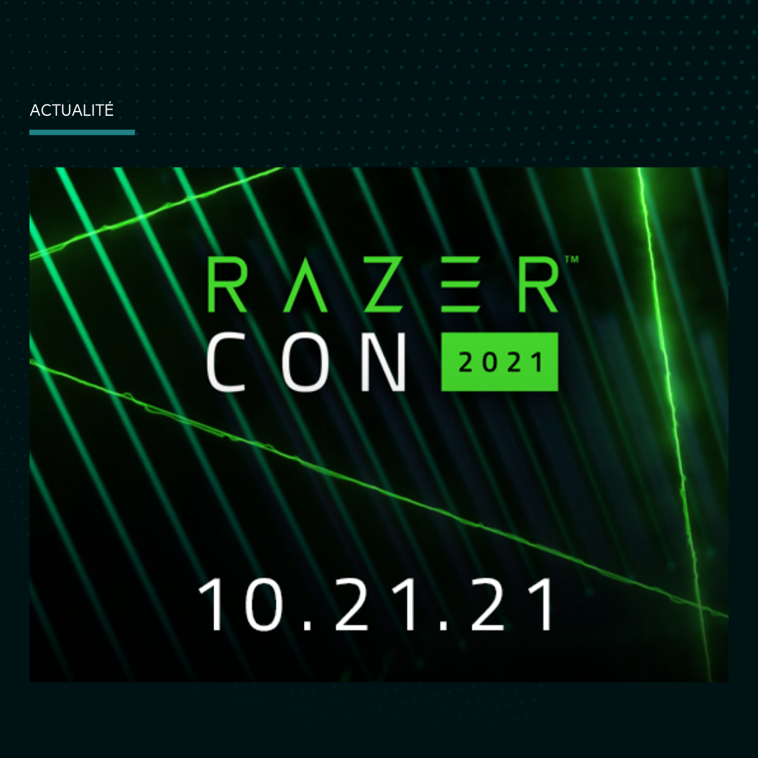 RazerCon 2021 : les annonces fortes de la conférence.