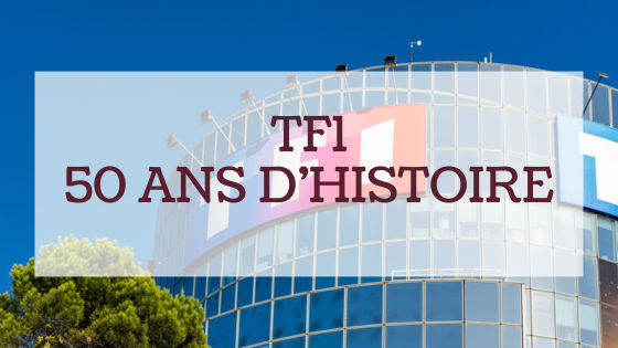TF1, 50 ans d&rsquo;histoire et d&rsquo;innovation