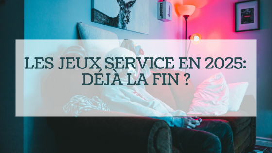 Les jeux service en 2025 : toujours vivants ou déjà morts ?