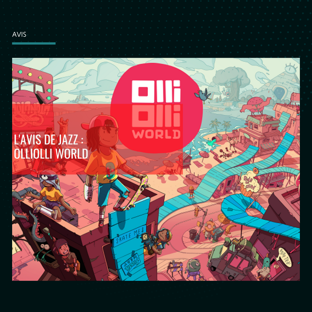 [Avis] OlliOlli World